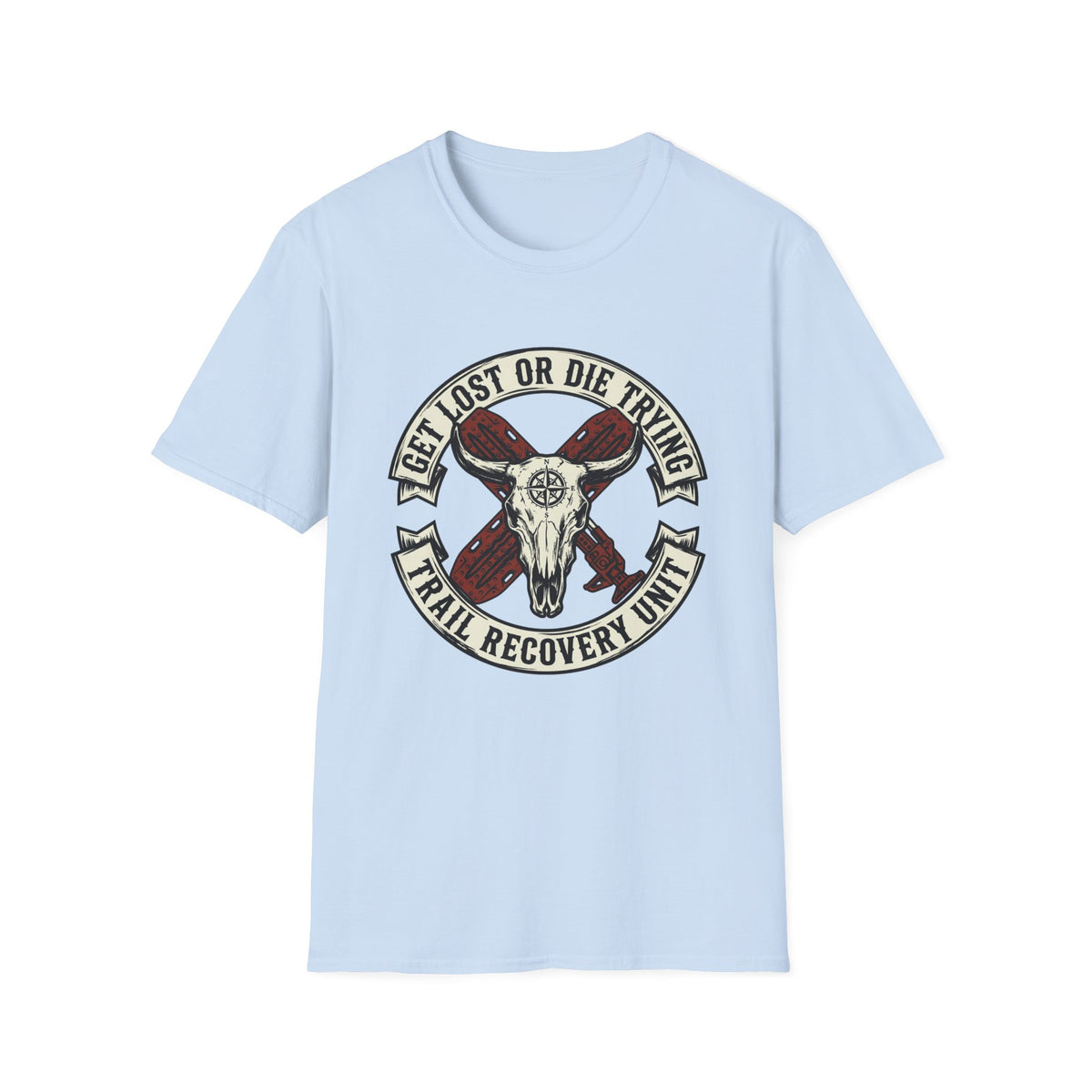 Get Lost or Die Trying Trail Recovery Unit T-Shirt