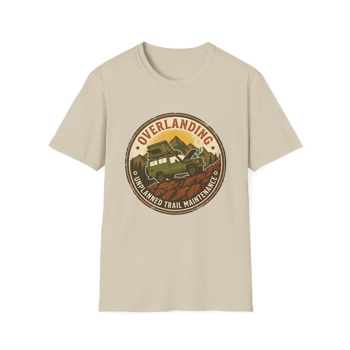 Overlanding Unplanned Trail Maintenance T-Shirt