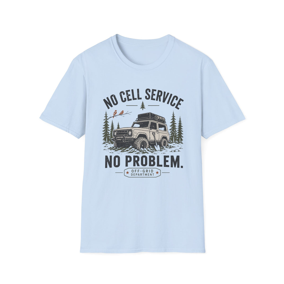 No Cell Service No Problem T-Shirt