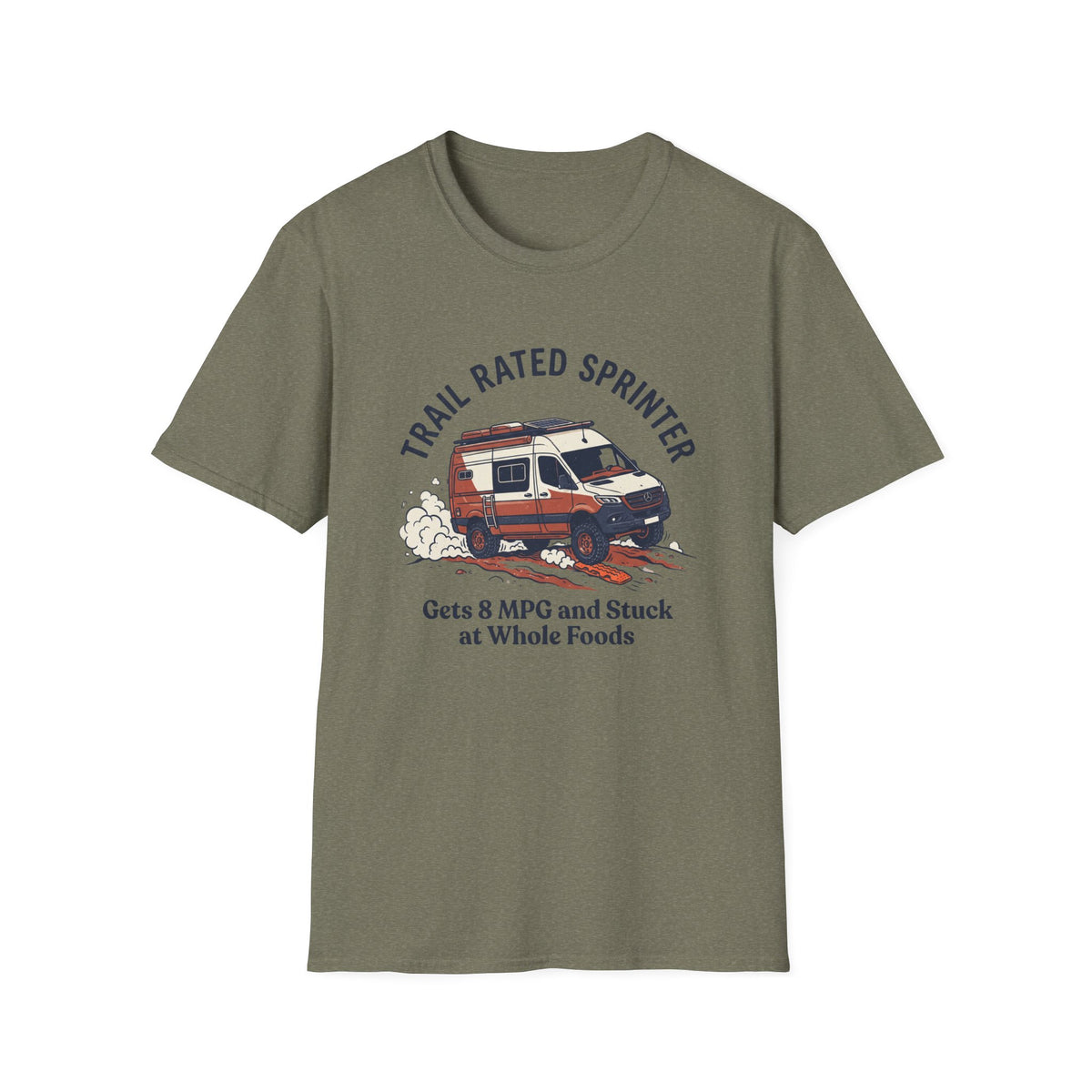 Copy of Thousands in Gear Still Camping In The Dirt T-Shirt