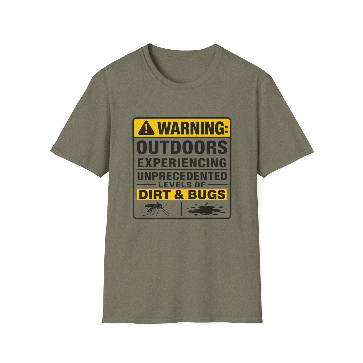 Warning Outdoors Experiencing Dirt and Bugs T-Shirt