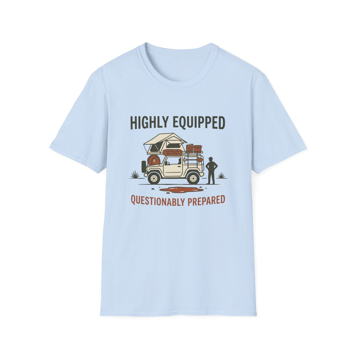 Highly Equipped Questionably Prepared T-Shirt