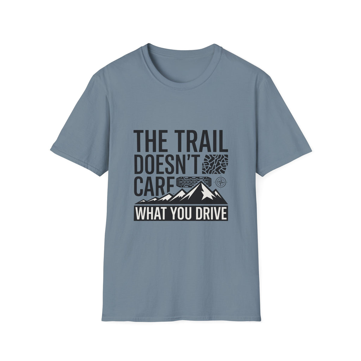 The Trail Doesn't Care What You Drive Simple T-Shirt