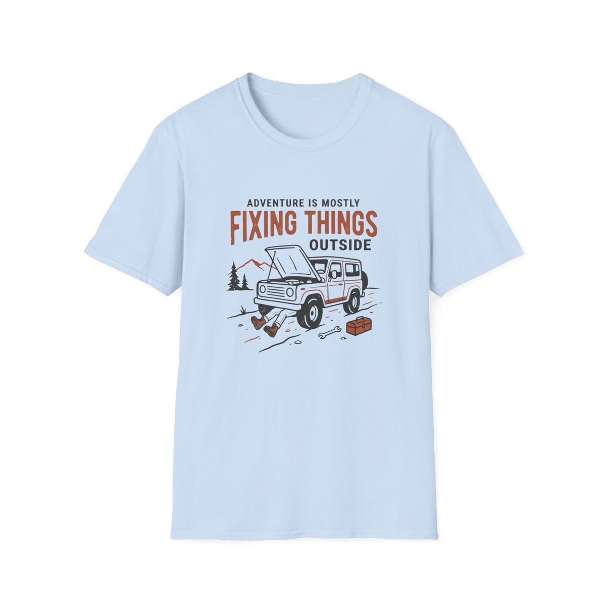 Adventure is Mostly Fixing Things Outside T-Shirt