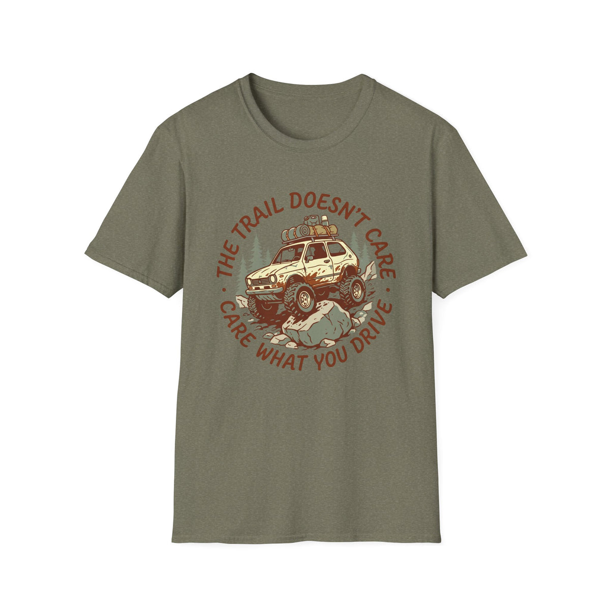 The Trail Doesn't Care What You Drive HD T-Shirt