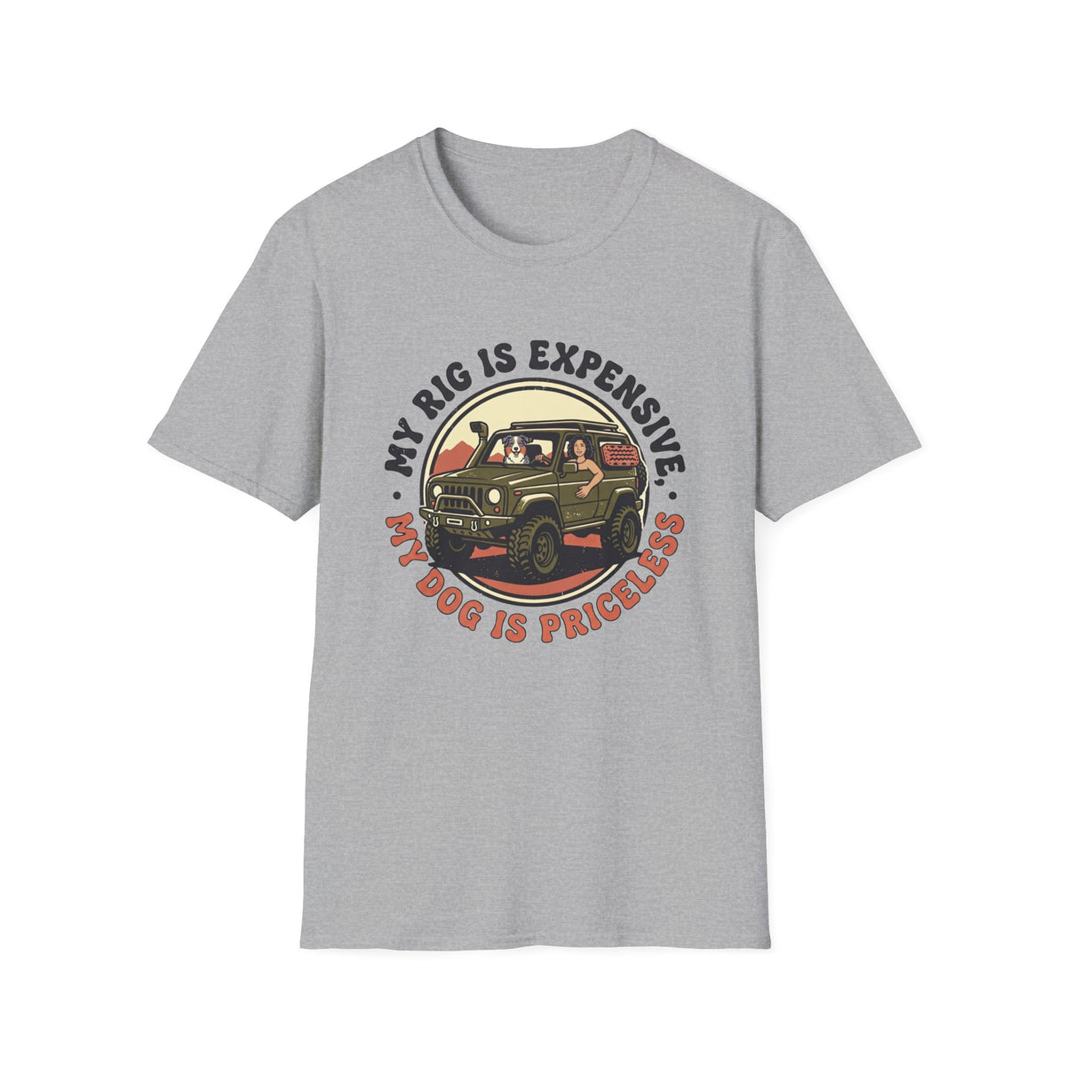 My Rig Is Expensive My Dog Is Priceless T-Shirt