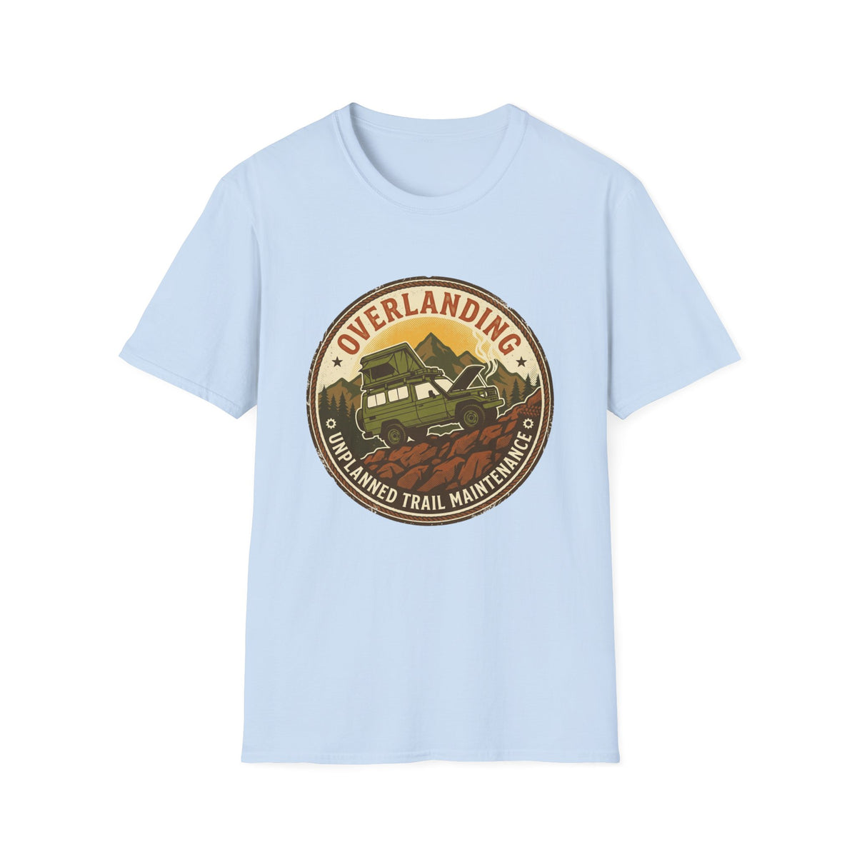 Overlanding Unplanned Trail Maintenance T-Shirt