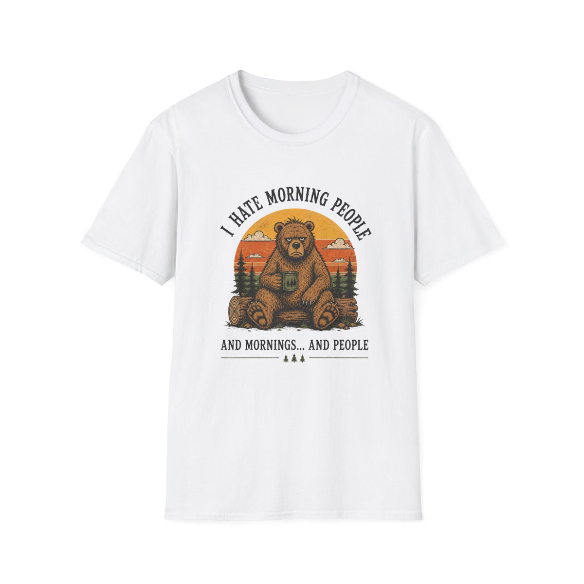 I Hate Morning People... And Mornings T-Shirt