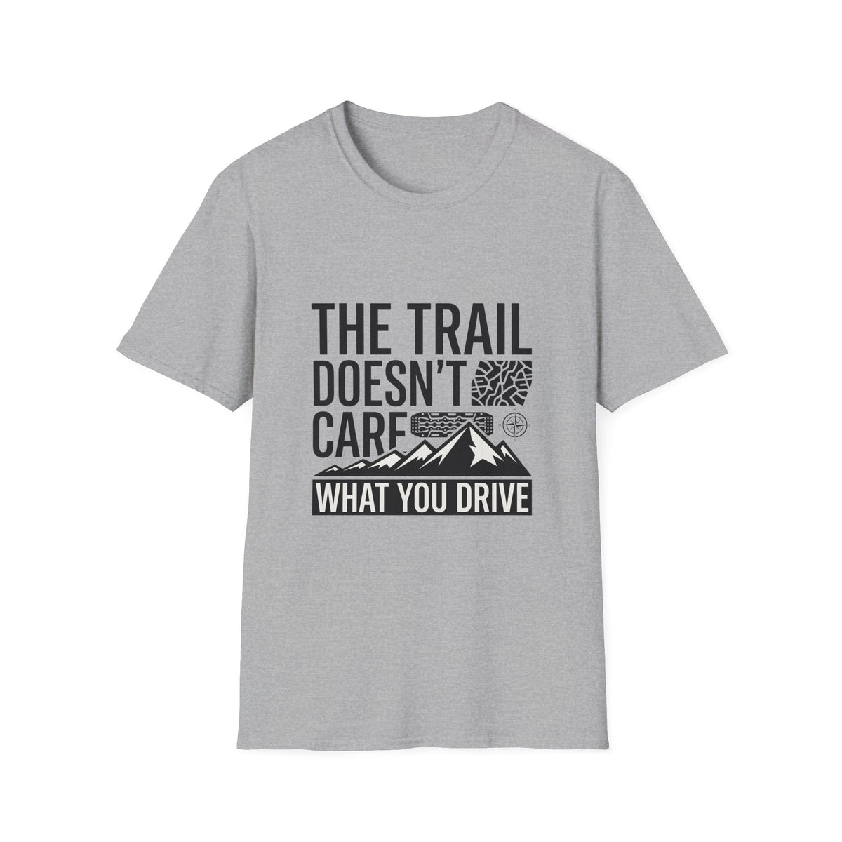 The Trail Doesn't Care What You Drive Simple T-Shirt