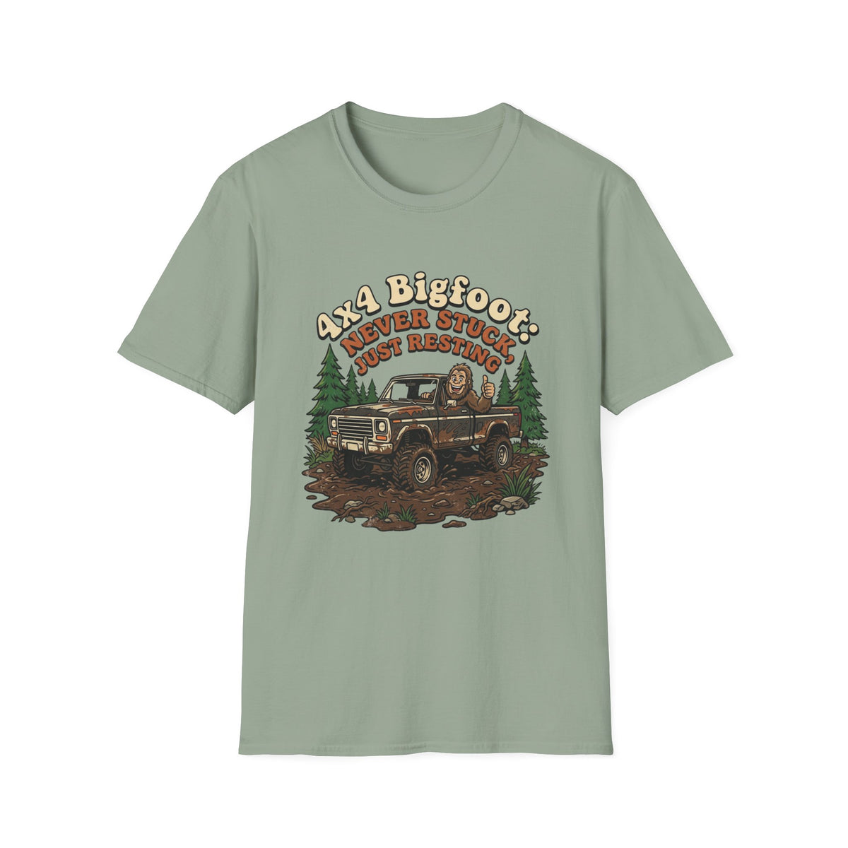 4x4 Bigfoot Never Stuck Just Resting T-Shirt