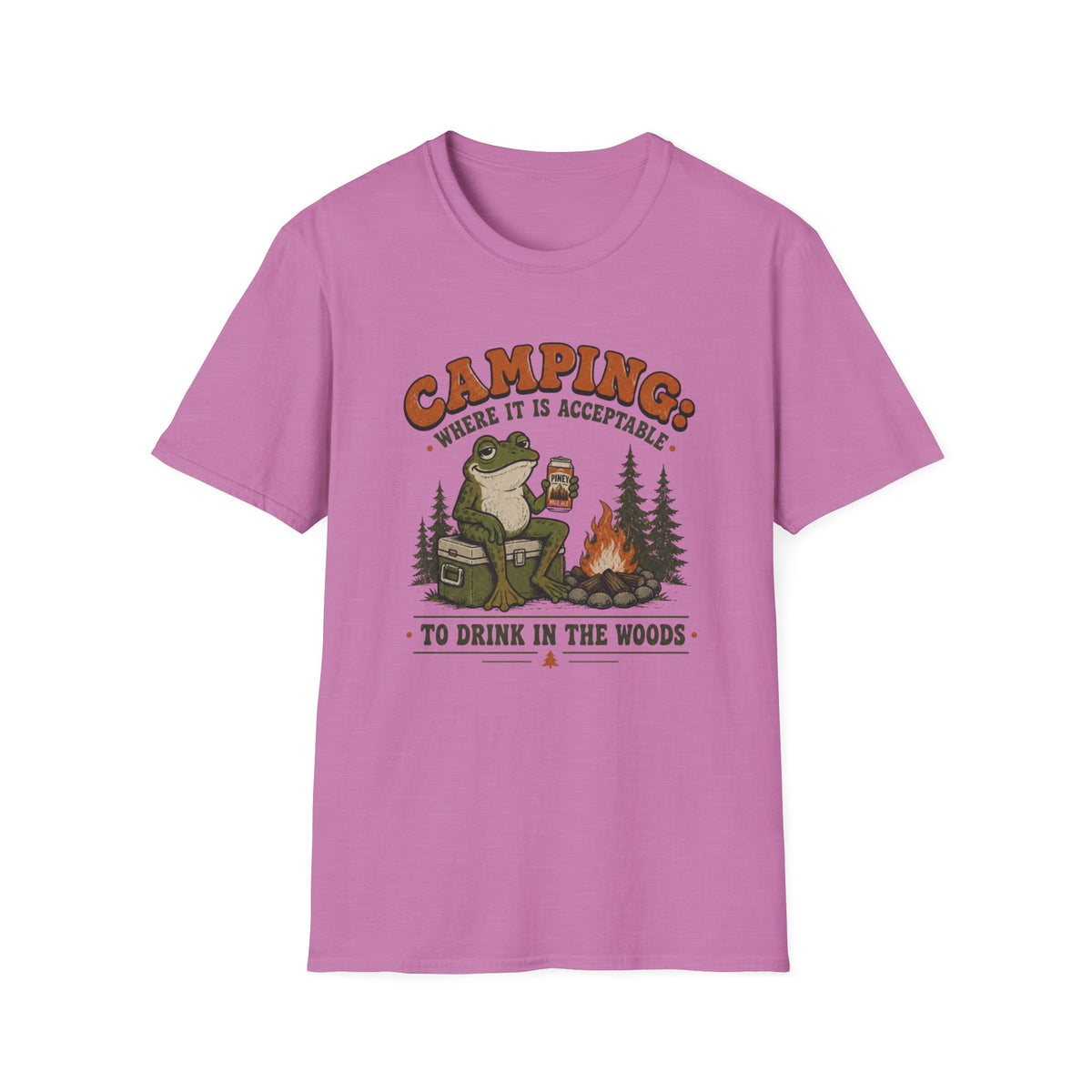 Camping Where It Is Acceptable to Drink in the Woods T-Shirt