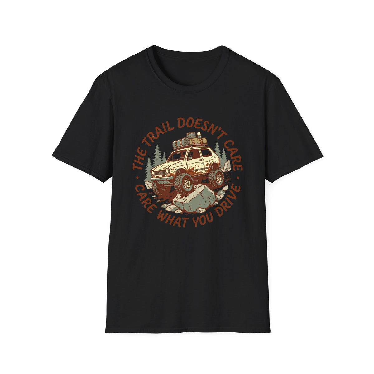 The Trail Doesn't Care What You Drive HD T-Shirt