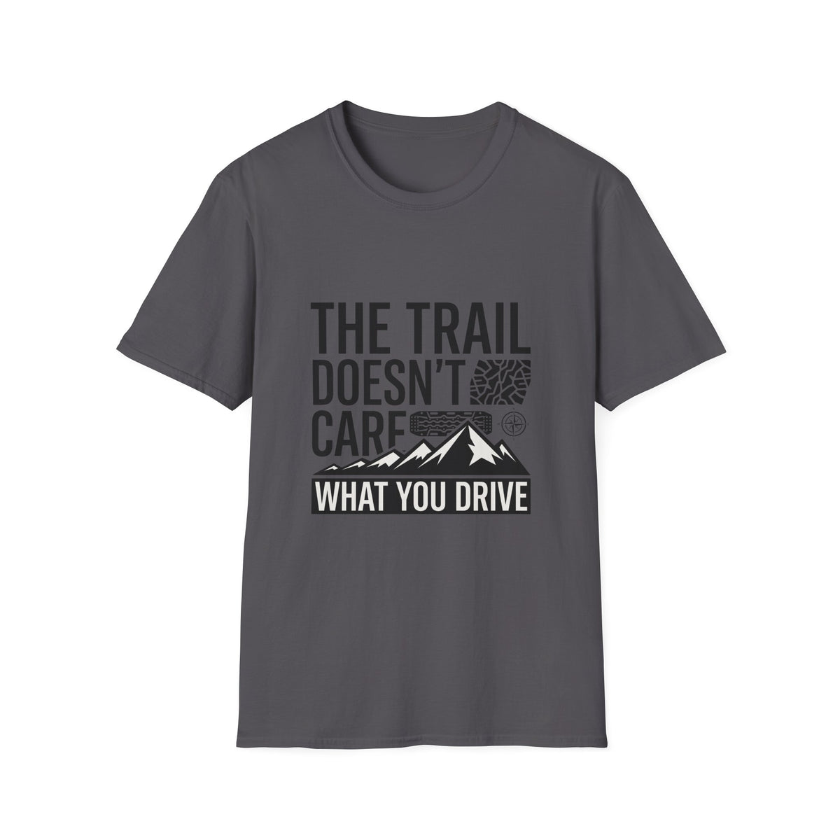 The Trail Doesn't Care What You Drive Simple T-Shirt