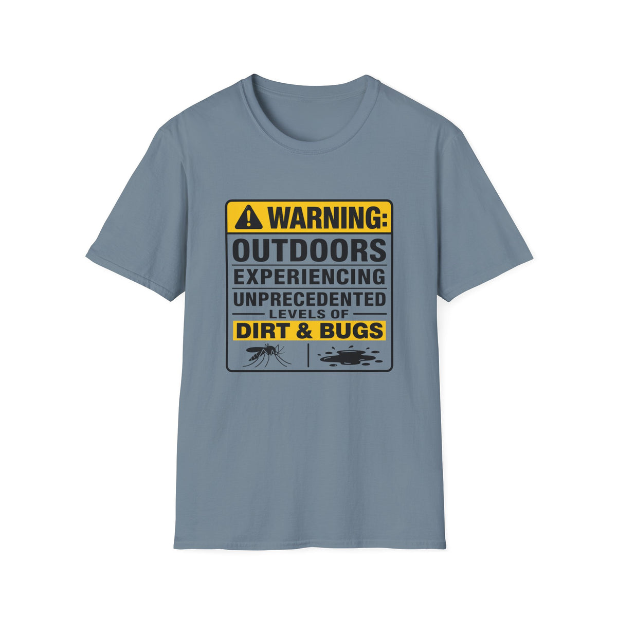 Warning Outdoors Experiencing Dirt and Bugs T-Shirt