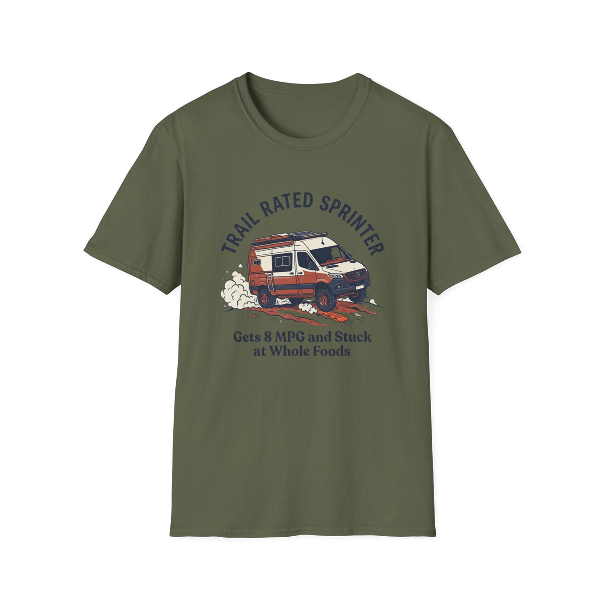 Copy of Thousands in Gear Still Camping In The Dirt T-Shirt