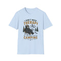 I Don't Need Therapy I Just Need To Go Camping T-Shirt