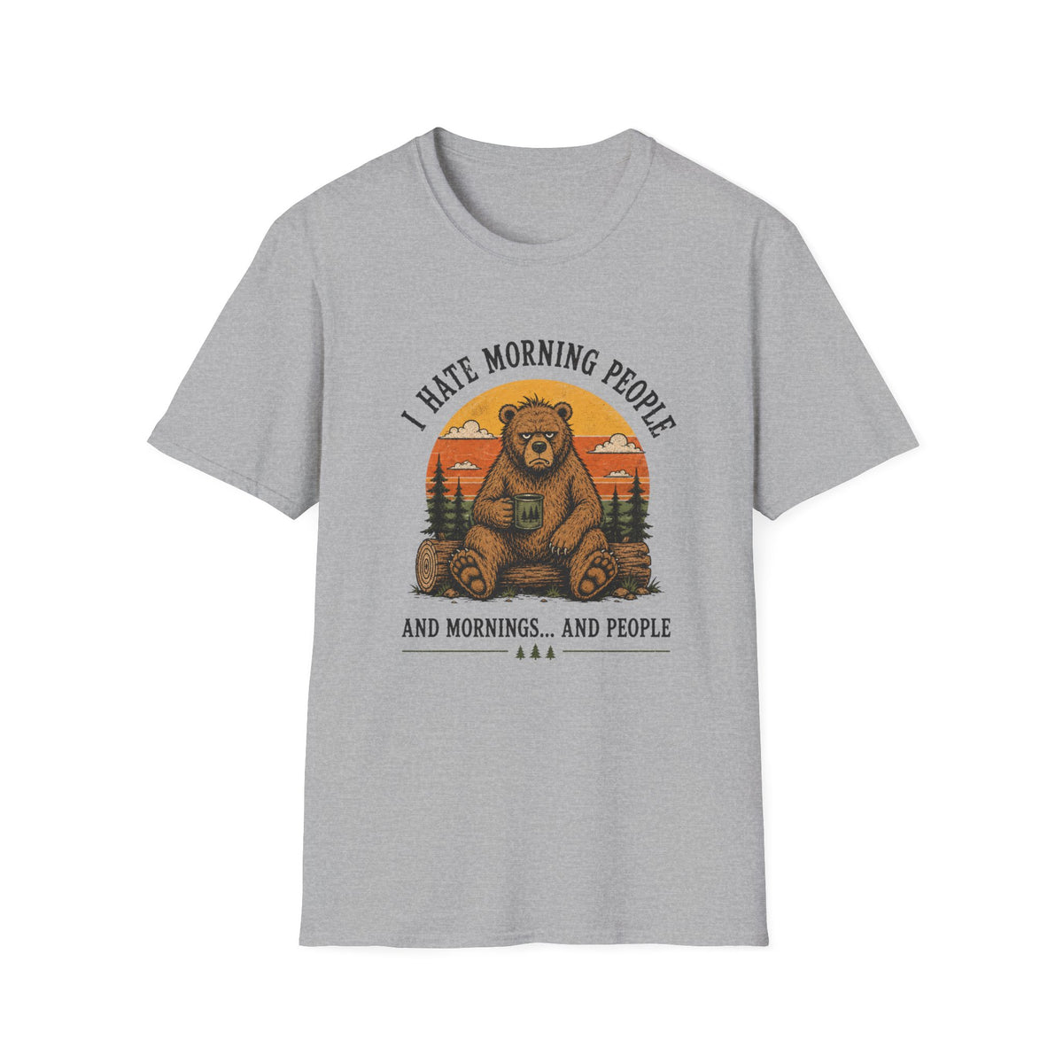 I Hate Morning People... And Mornings T-Shirt