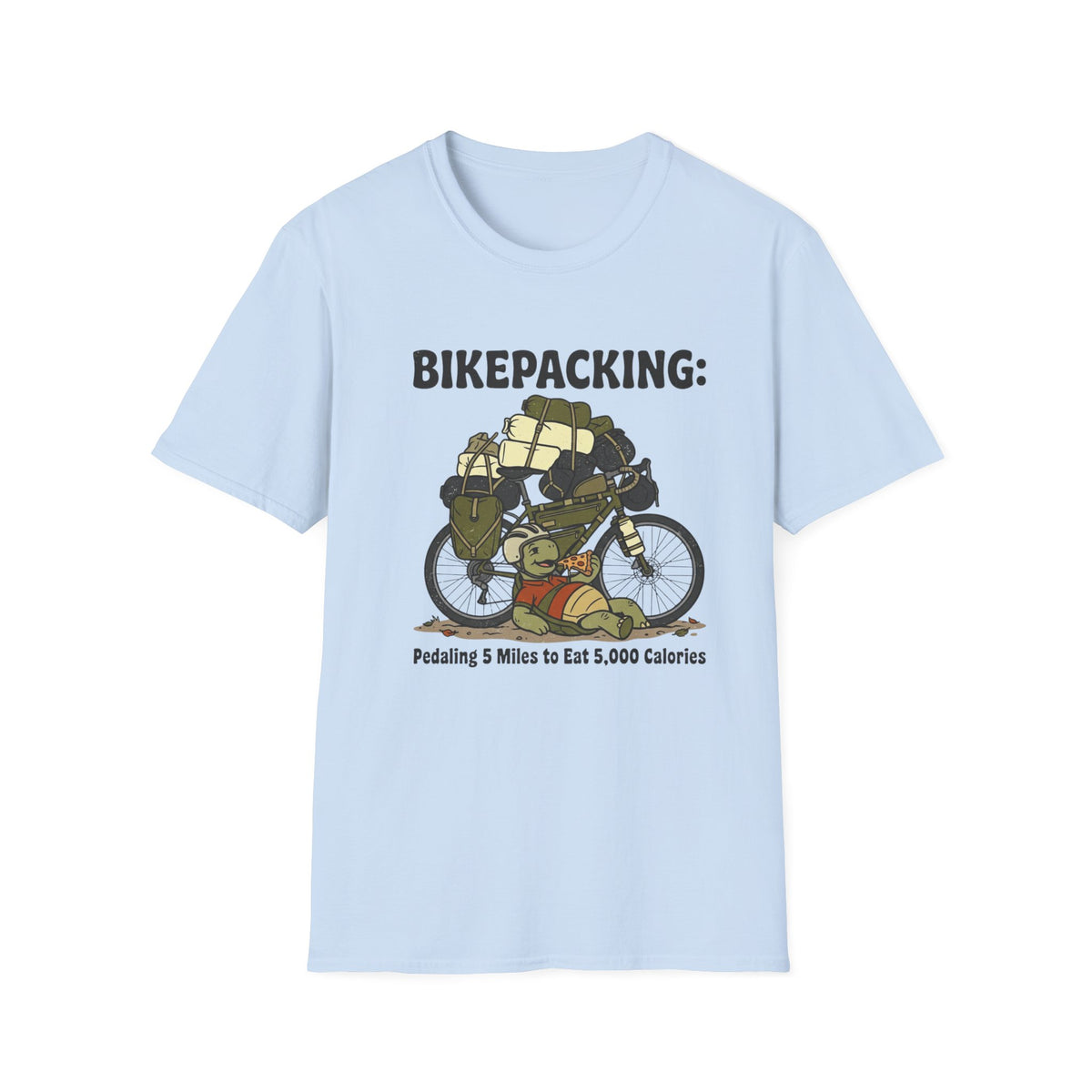 Bikepacking Pedaling 5 Miles to Eat 5000 Calories T-Shirt