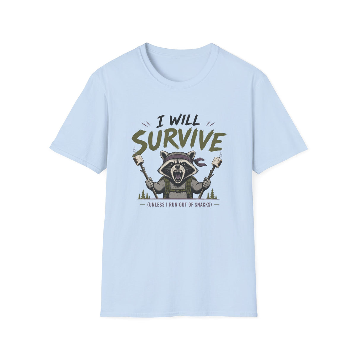 I Will Survive Unless I Run Out of Snacks T-Shirt