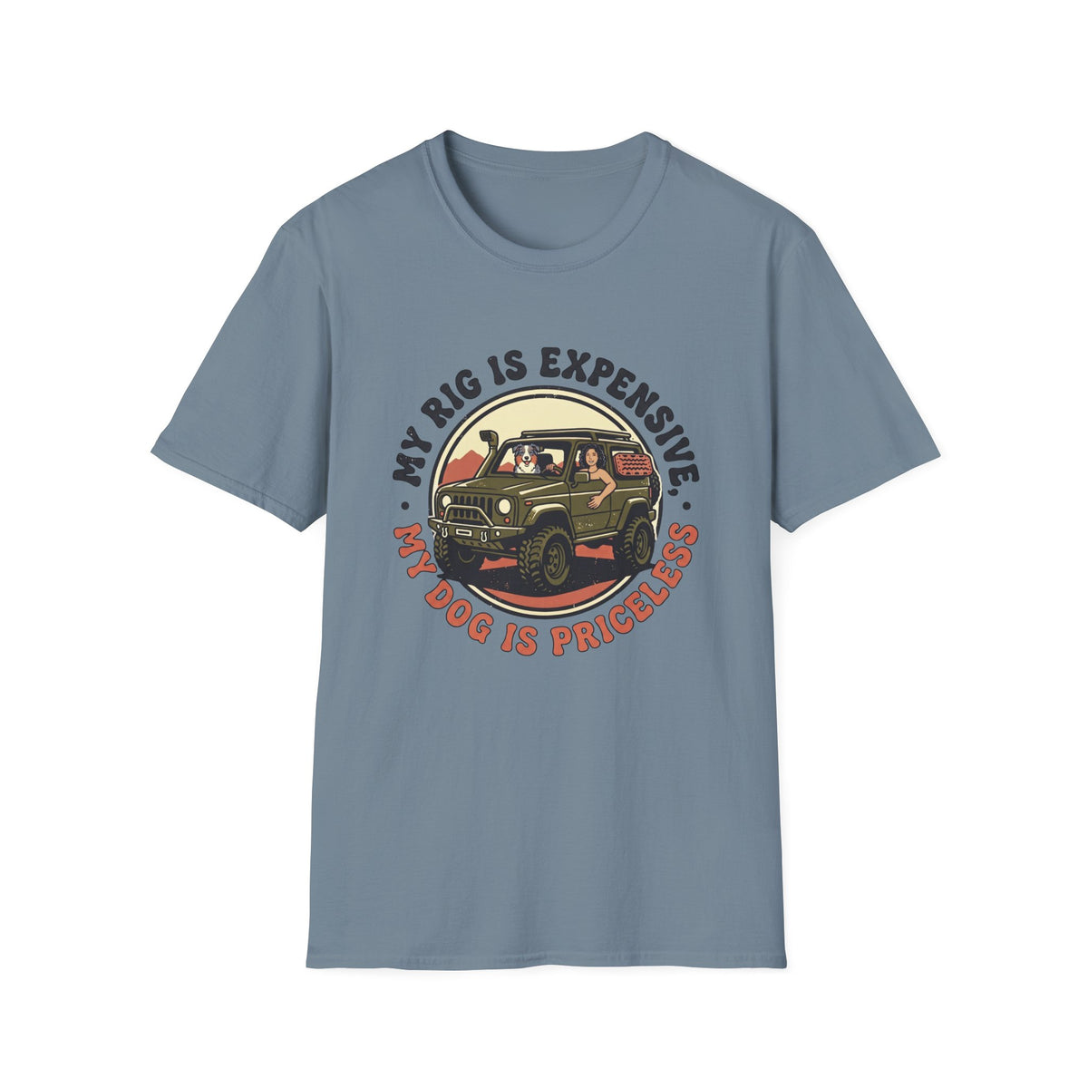 My Rig Is Expensive My Dog Is Priceless T-Shirt