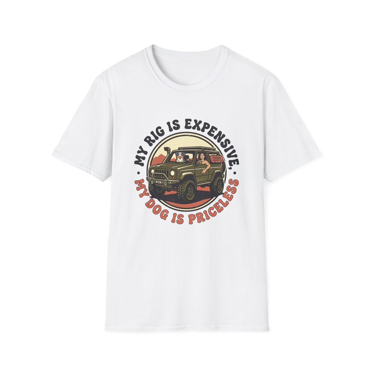 My Rig Is Expensive My Dog Is Priceless T-Shirt