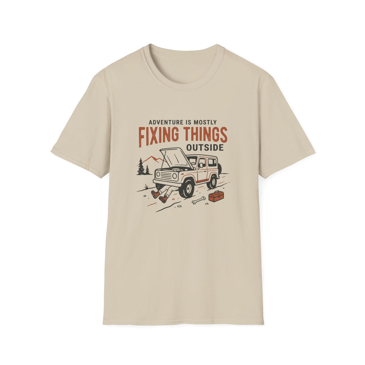 Adventure is Mostly Fixing Things Outside T-Shirt