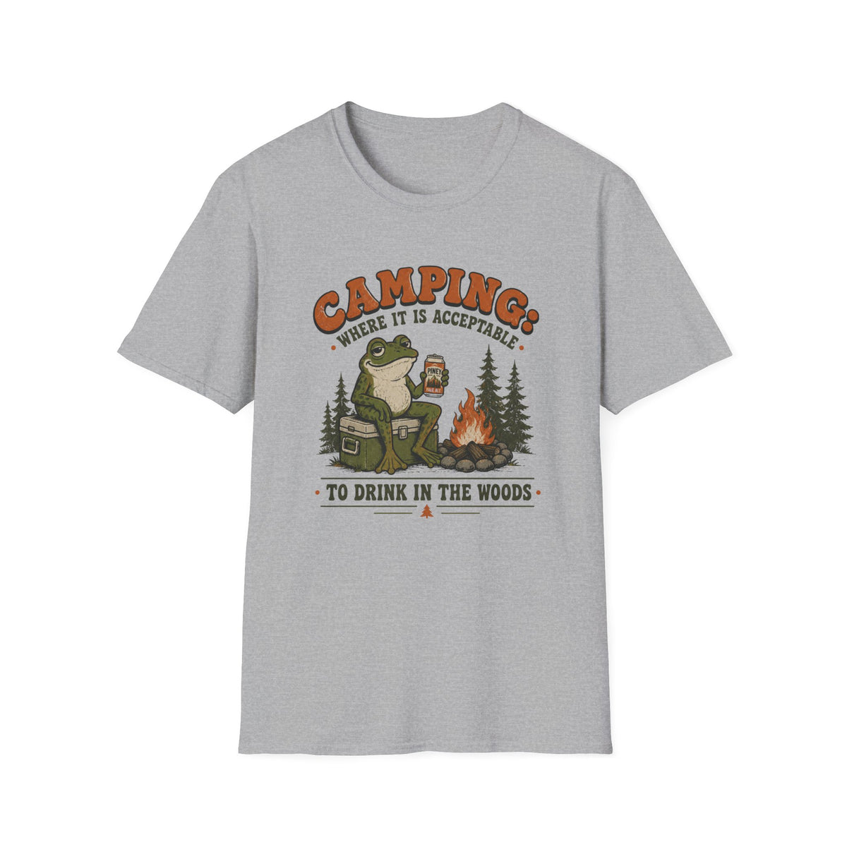 Camping Where It Is Acceptable to Drink in the Woods T-Shirt