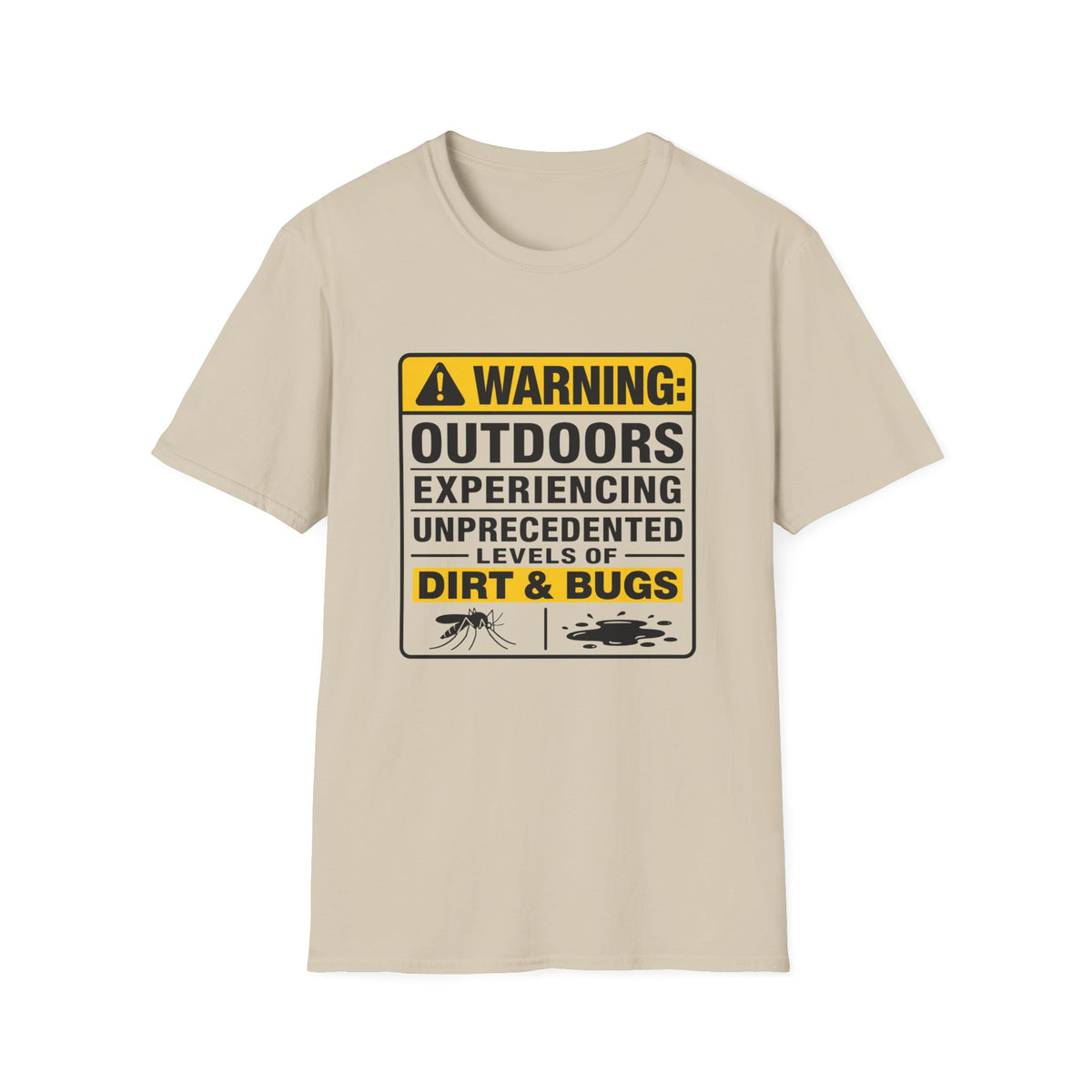 Warning Outdoors Experiencing Dirt and Bugs T-Shirt