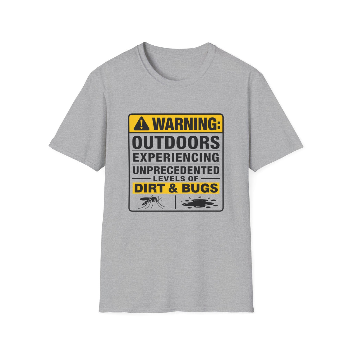 Warning Outdoors Experiencing Dirt and Bugs T-Shirt