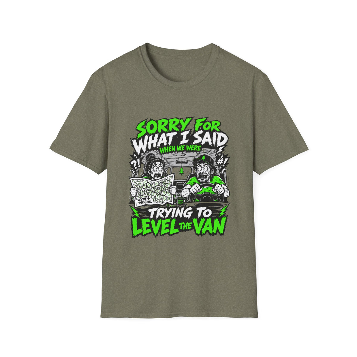 Sorry For What I Said When We Were Trying To Level The Van T-Shirt