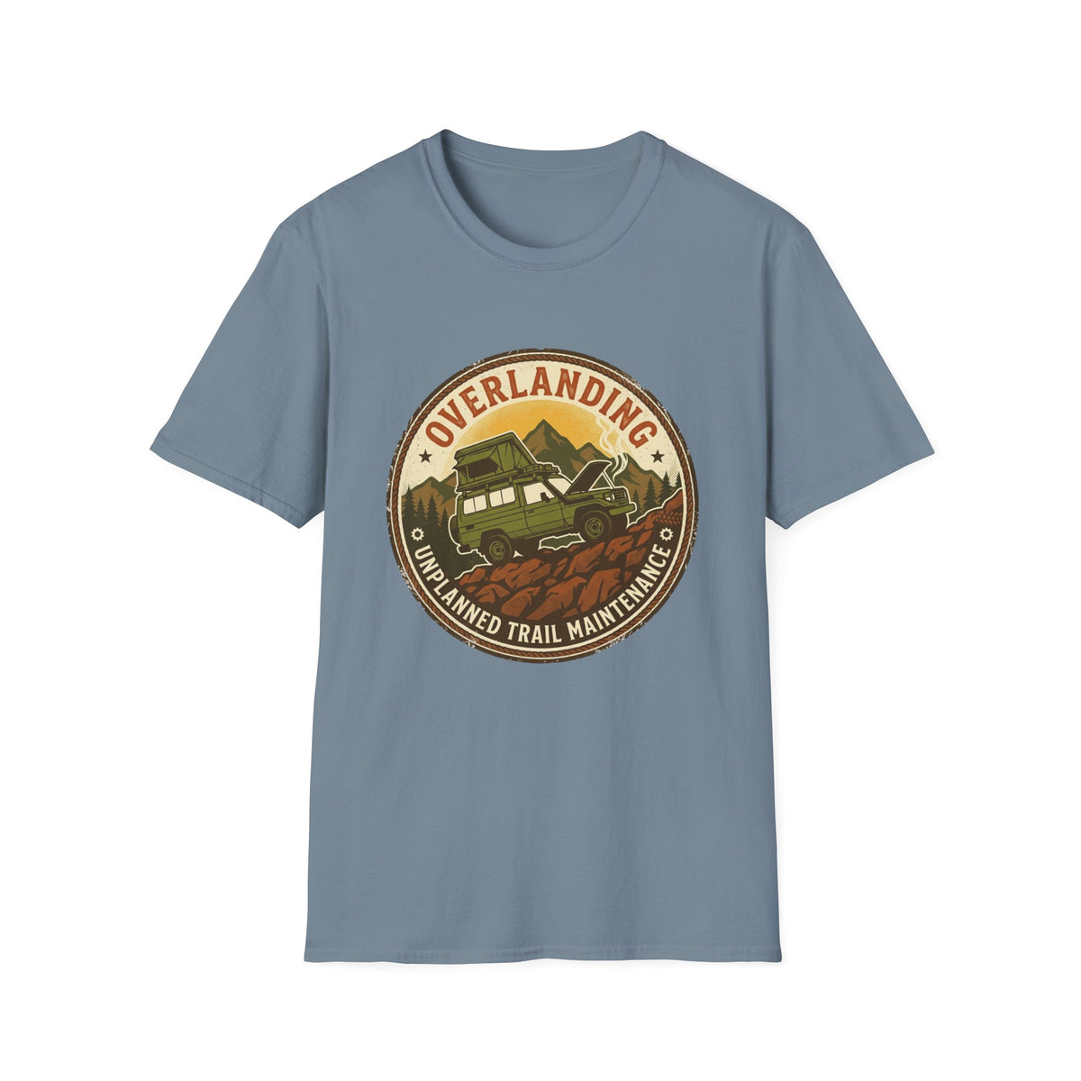 Overlanding Unplanned Trail Maintenance T-Shirt