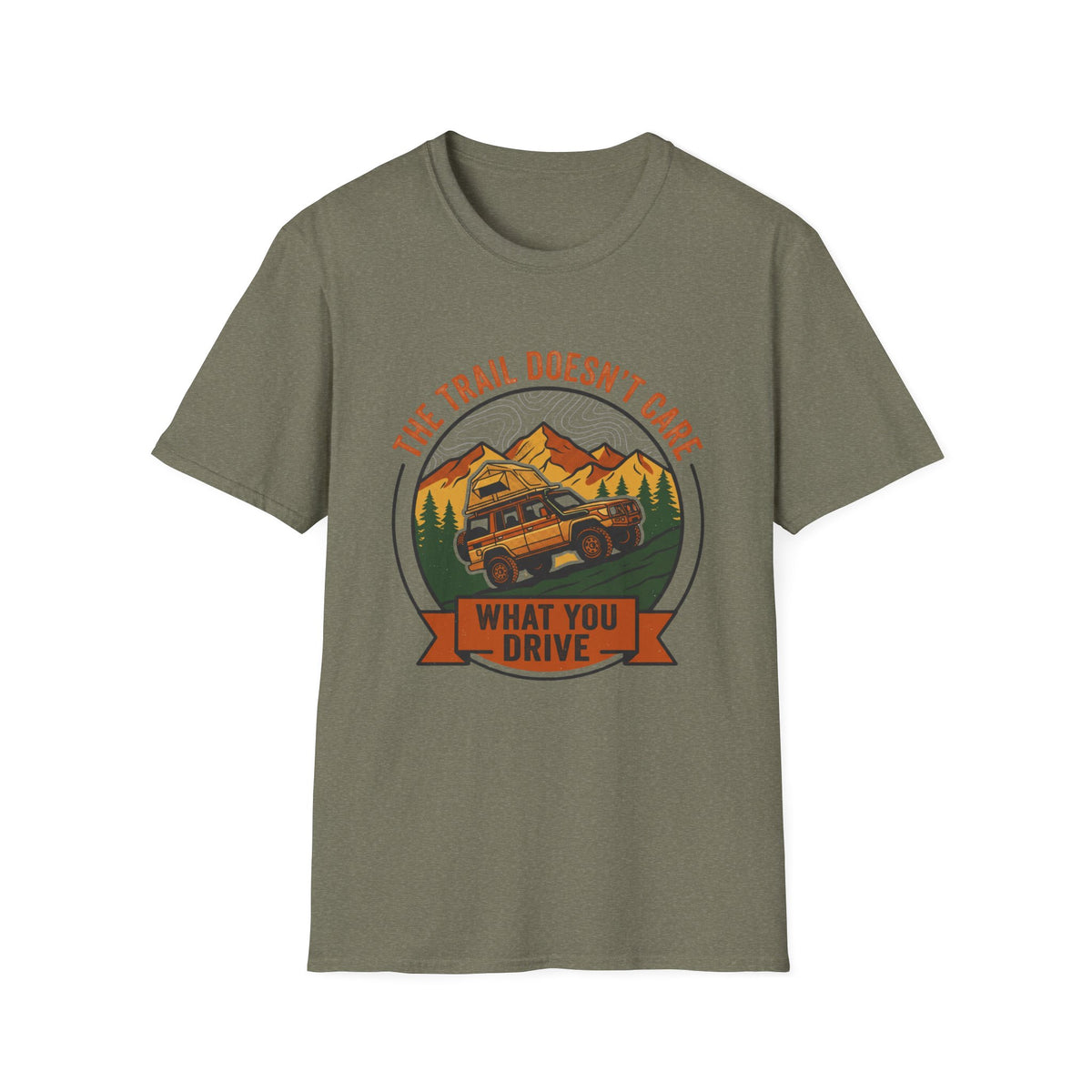 The Trail Doesn't Care What You Drive T-Shirt